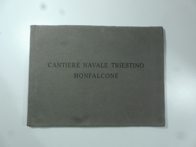 Cantiere navale triestino. Monfalcone